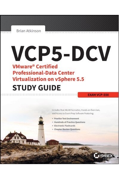 VCP5-DCV VMware Certified Professional-Data Center Virtualization on vSphere 5.5 Study Guide: Exam VCP-550